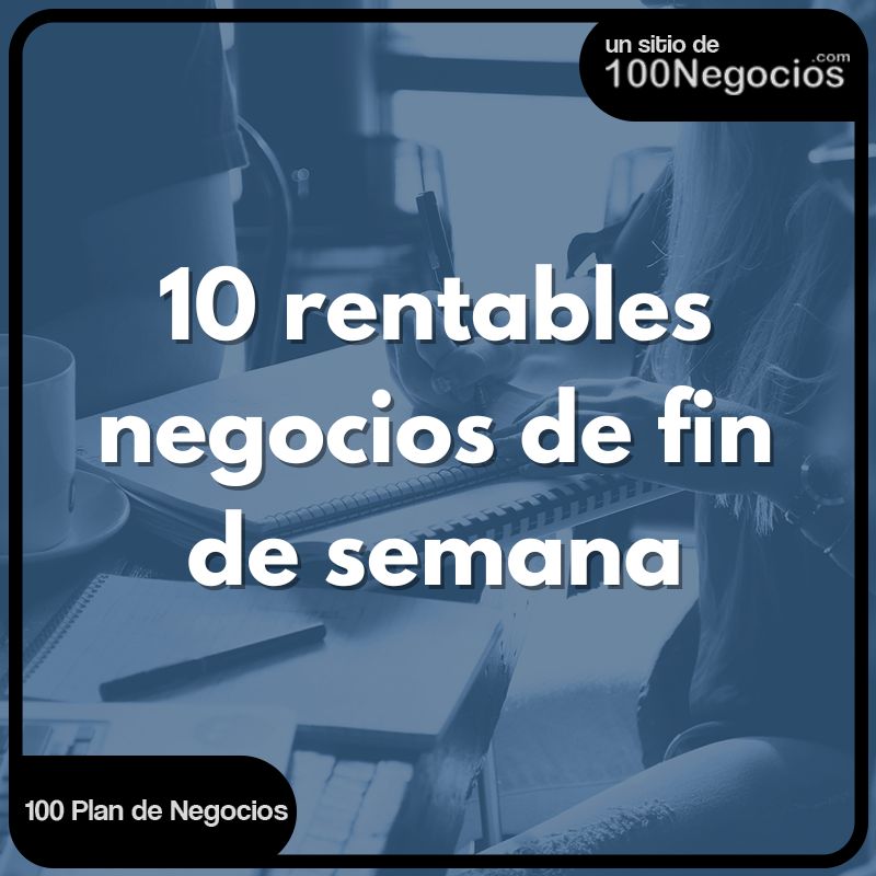 10 rentables negocios de fin de semana